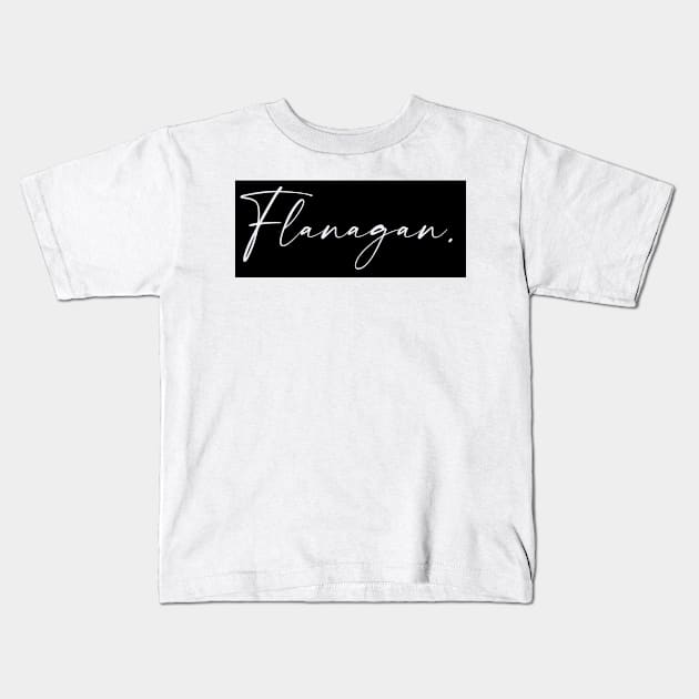 Flanagan Name, Flanagan Birthday Kids T-Shirt by flowertafy